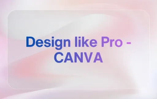 Design Like a Pro with Canva 