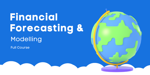 Financial Forecasting & Modelling